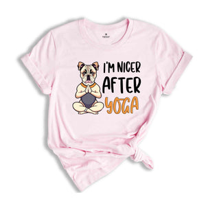 I'm Nicer After Yoga Shirt, Yoga Dog Shirt, Yoga & Dogs Lovers Shirt, Gift For Yoga Trainer, Yoga Trainer T-shirt, Dog Lover T-shirt.