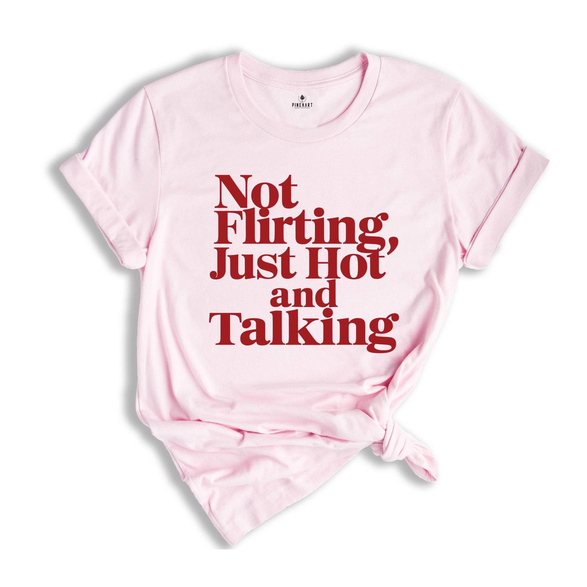 Not Flirting Just Hot Y2k Shirt, Y2k Shirt Trendy Tee ,Funny Shirt, Coquette Shirt, 90s Tee Vintage Aesthetic Shirt