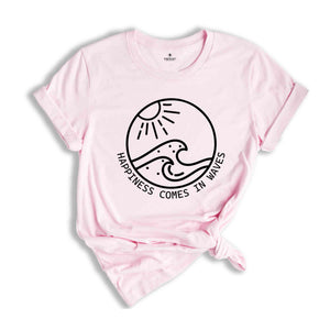 Happiness Comes In Waves Shirt, Summer Shirt, Beach Mode Shirt, Cute Summer Shirt, Beach Shirts, Girl Friends, Women Clothing, Summer Tees