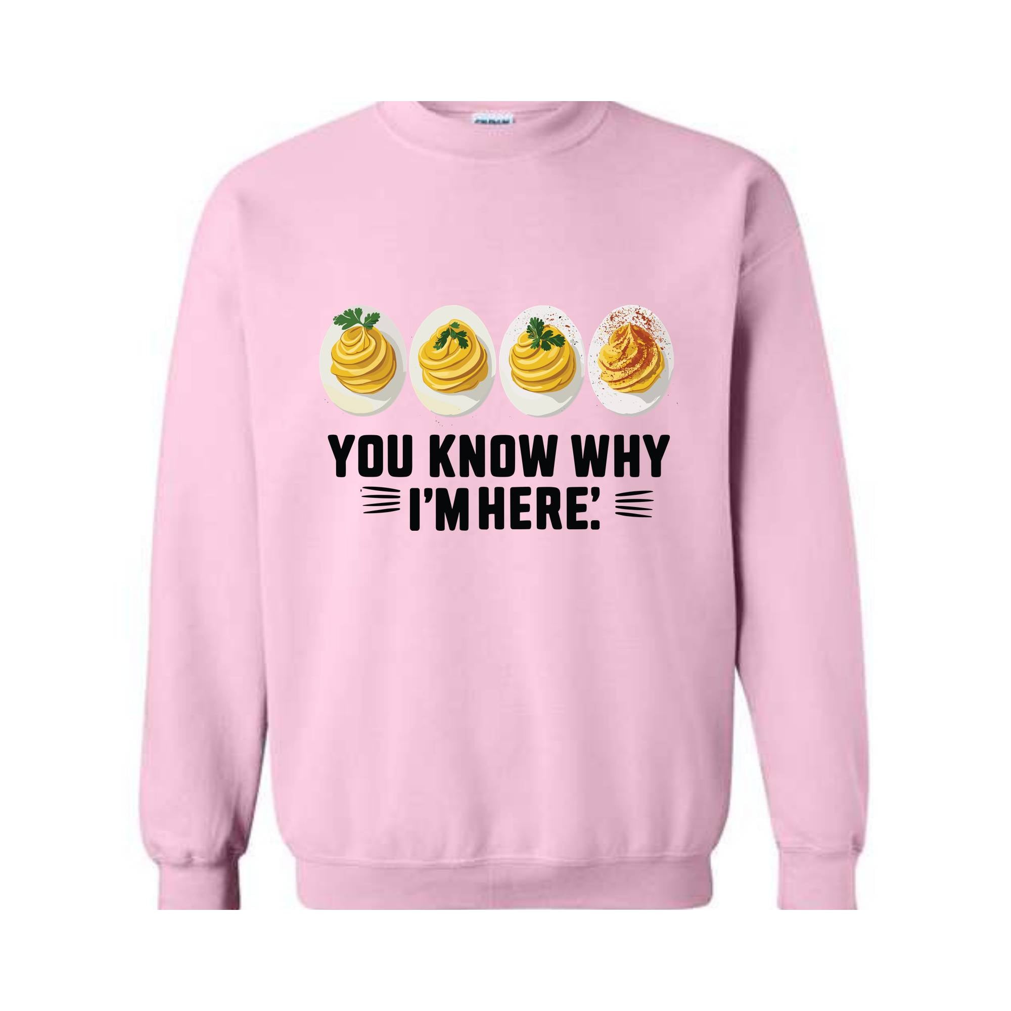 You Know Why I'm Here Sweatshirt, Deviled Eggs Hoodie, Thanksgiving Deviled Eggs Shirt, Fall Shirt, Thankful Thanksgiving Sweatshirt