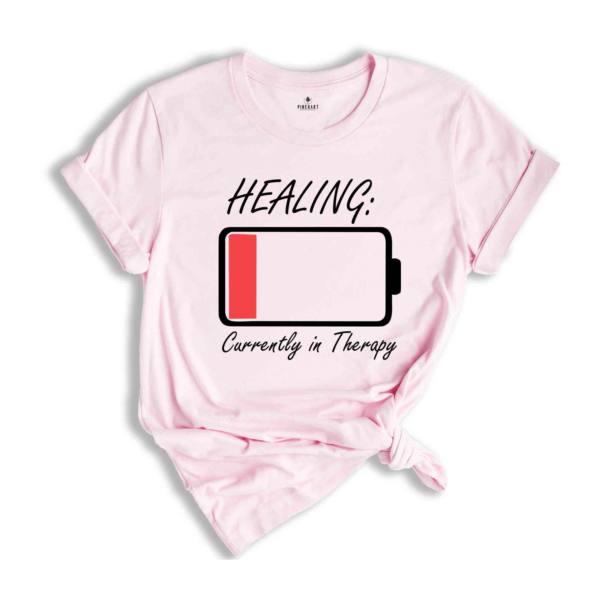 Healing Currently in Therapy Shirt, Mental Health Shirt, Inspirational Shirt, Positive Vibes Shirt, Motivational Shirt