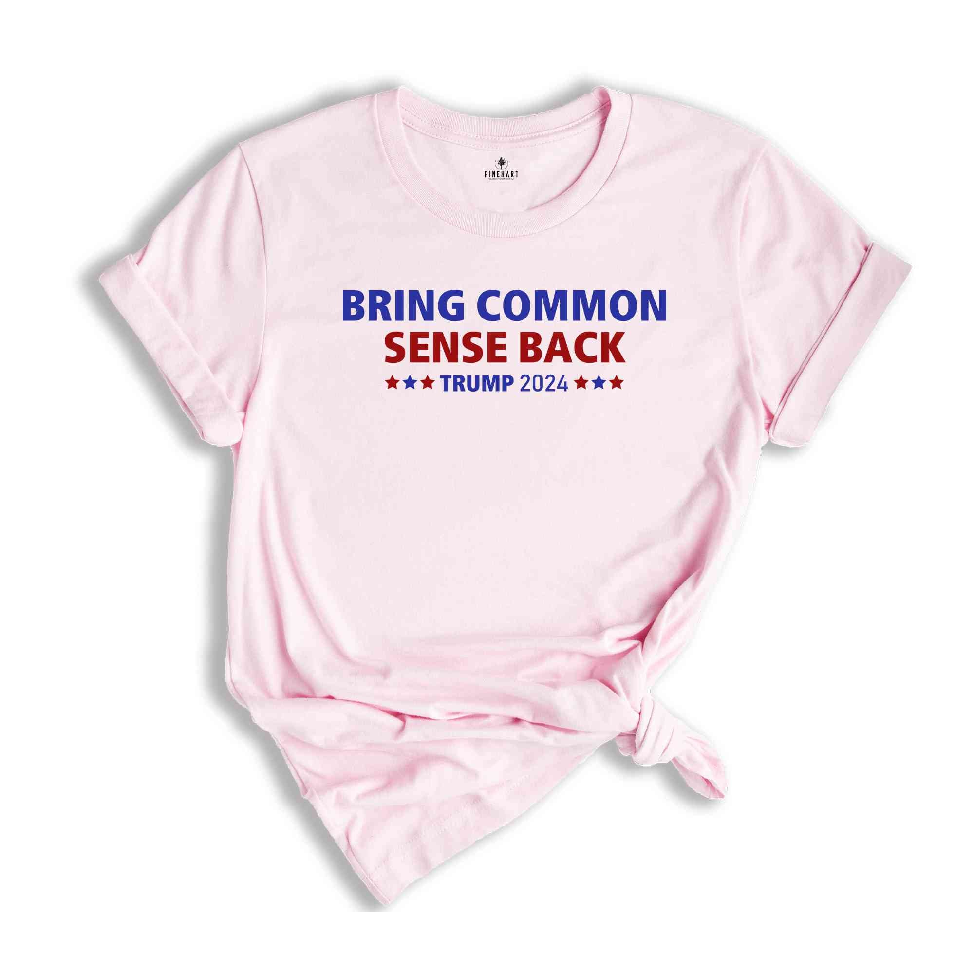 Bring Common Sense Back Shirt, Trump 2024 Shirt, Trump Vance 2024 Tee, Vice Presidential Shirt, Election 2024, Make America Great Again