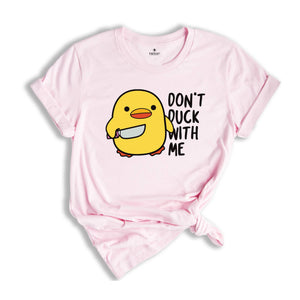 Don't Duck With Me Shirt, Funny Duck Shirt, Duck Shirt, Funny Gift, Duck With Knife Meme, Humorous Tee, Sarcastic Shirt