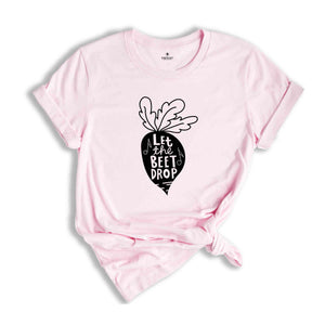 Funny Plant Shirt for Women, Let the Beet Drop Shirt, Vegetable Shirt, Vegan Shirt, Foodie Gift, Funny Vegan Shirt, Funny Vegetarian Shirt