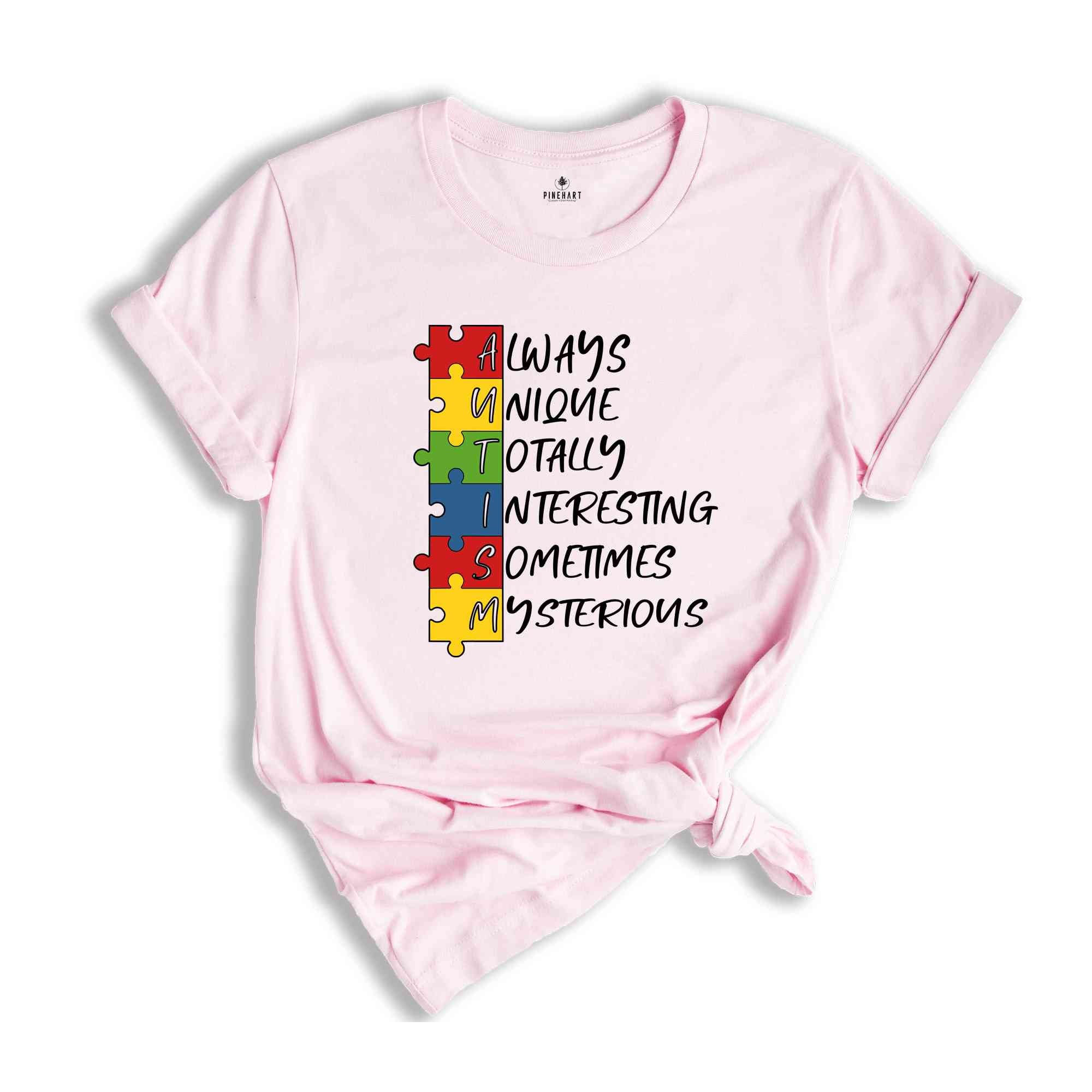 Autism Always Unique Totally Interesting Sometimes Mysterious Shirt, Autism Awareness Shirts, Puzzle Piece Shirt, Autism Support Shirt