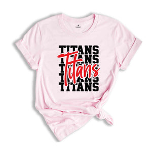 Team Mascot Shirt, Titans Team Shirt, Titans Team Spirit Shirt, Titans Fan Shirt, Titans School Shirt, Titans School Tee