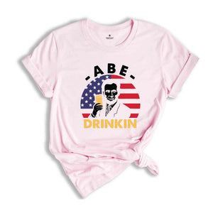 Abe Drinking T-Shirt, Patriotic 4th of July Shirts, Abe Lincoln Shirt, 4th of July Drinking Tees, Independence Day Gifts