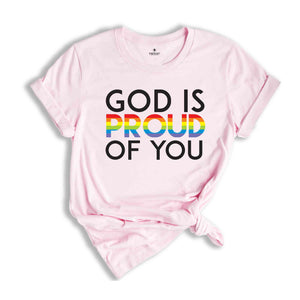 God Is Proud of You Shirt, Equality Shirt, Celebrate Diversity Tee, Love Proudly Shirt, LGBTQ Support Shirt, Pride Month Shirt, LGBTQ Shirt