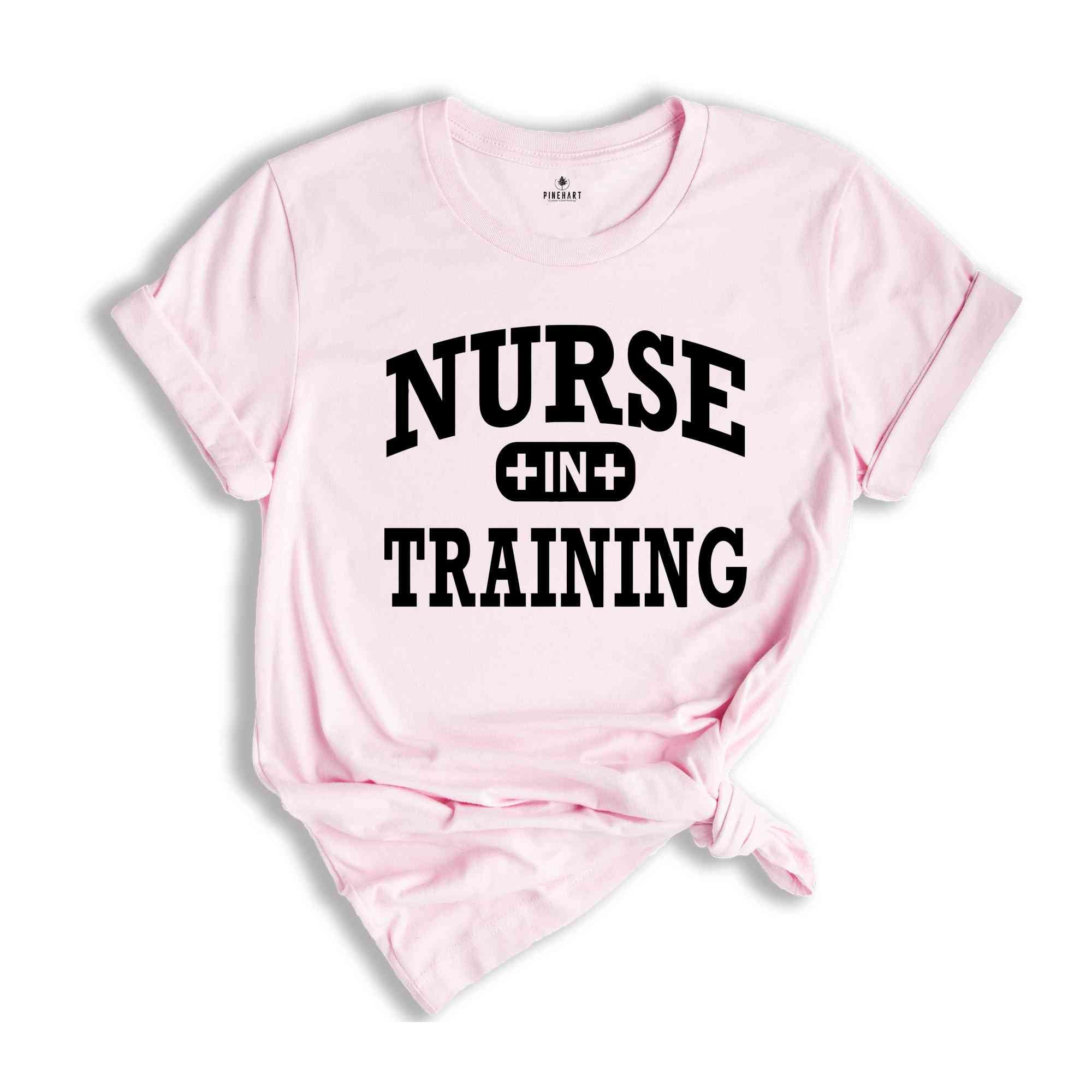 Nurse In Training Shirt, Nurse Student Shirt, Nurse Life Shirt, Future Nurse Shirt, Nurse Gift, Nurse Appreciation, Nurse Shirt For Work