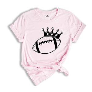 Football King Shirt, King Sport Shirt, Game Day Shirt, Football Crown Shirt, Football Season Shirt, Football Fan Shirt