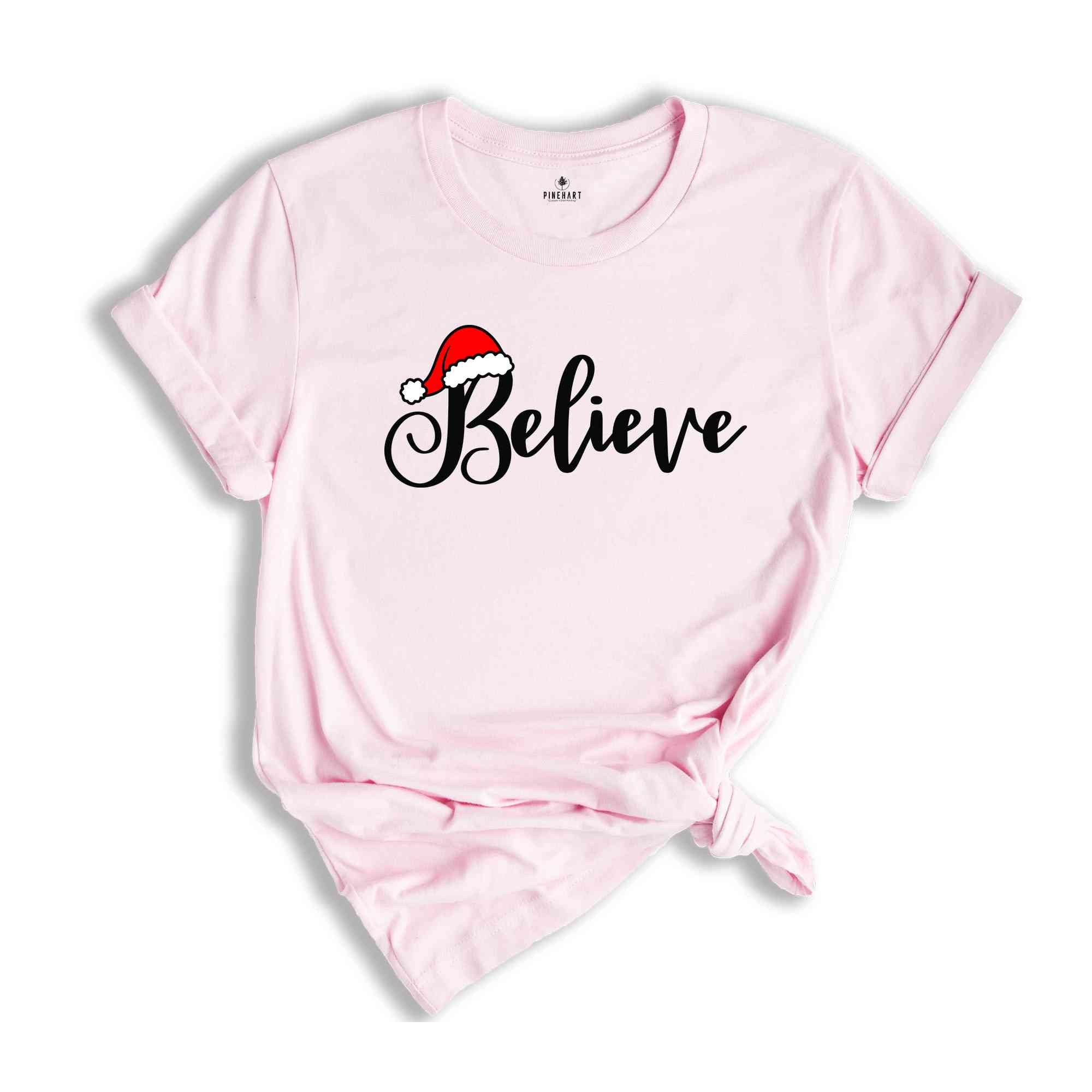 Believe T-Shirt, Christmas Believe Shirt, Christmas Shirt, Xmas Tee, Christmas Party Tee, Believe Xmas Tee