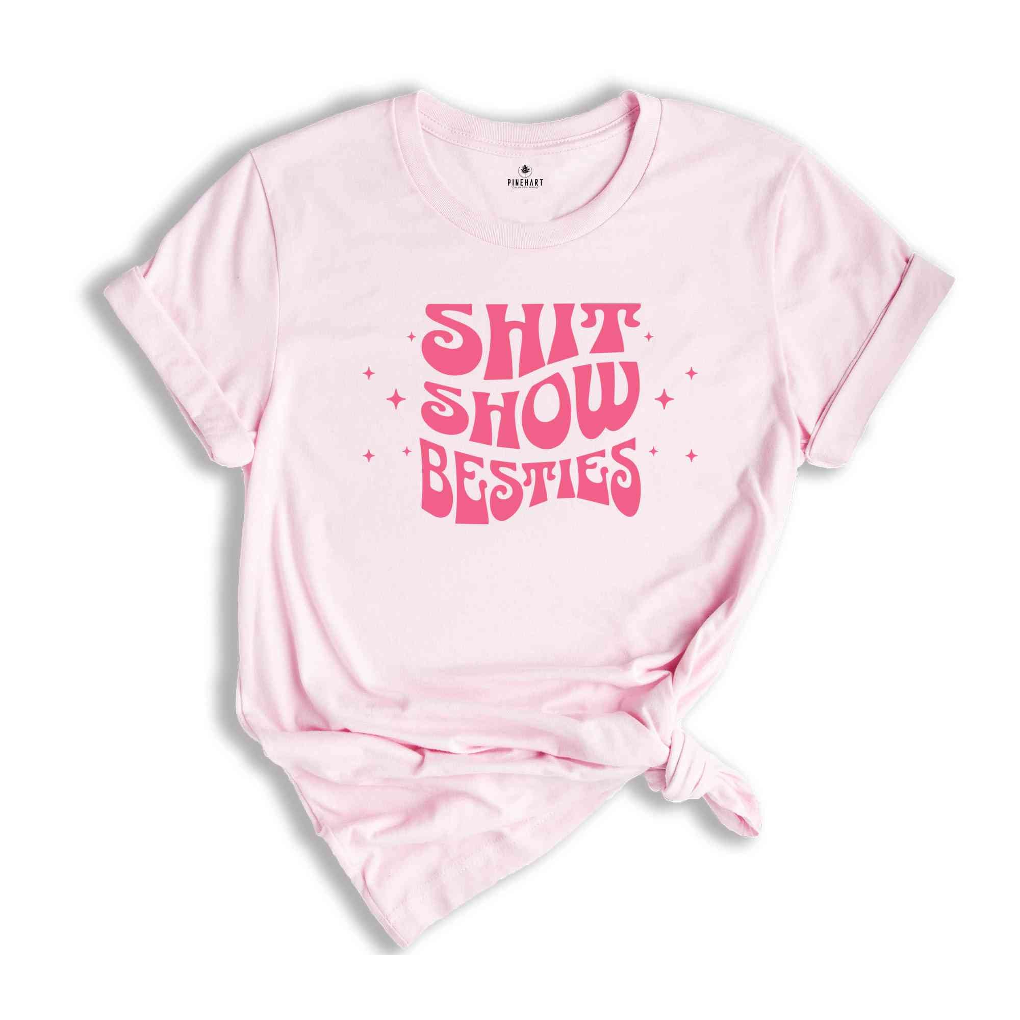 Shit Show Besties Tee, Best Friend T-shirt, Best Friend Birthday Apparel, Sisters Tee, Best Friend Tee, BFF Apparel