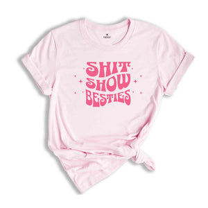 Shit Show Besties Tee, Best Friend T-shirt, Best Friend Birthday Apparel, Sisters Tee, Best Friend Tee, BFF Apparel