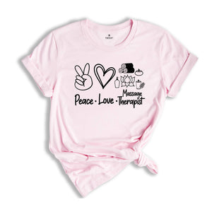 Peace Love Massage Shirt, Massage Therapist, Funny Massage T-Shirt, Therapist Gift, Massage Therapy Gift, Massage Gift, Massage Shirt