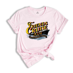 Friend Cruise Shirt,Cruise Life Shirt,Cruise Vacation Tee,Friend Vacation Shirt,Summer Friend Shirt,Cruise Squad Shirt,Nautical Shirt