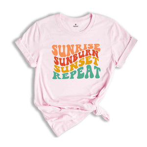 Sunrise Sunburn Sunset Repeat Shirt, Summer Shirt, Beach Shirt, Summer Shirt, Trendy Beach Shirt, Vacation Shirt