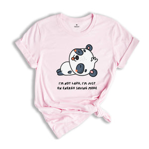 I'm Not Lazy I'm Just One My Energy Saving Mode T-Shirt, Funny Saying Shirt, Not Worries About Anything Tee, Panda Animal Shirt