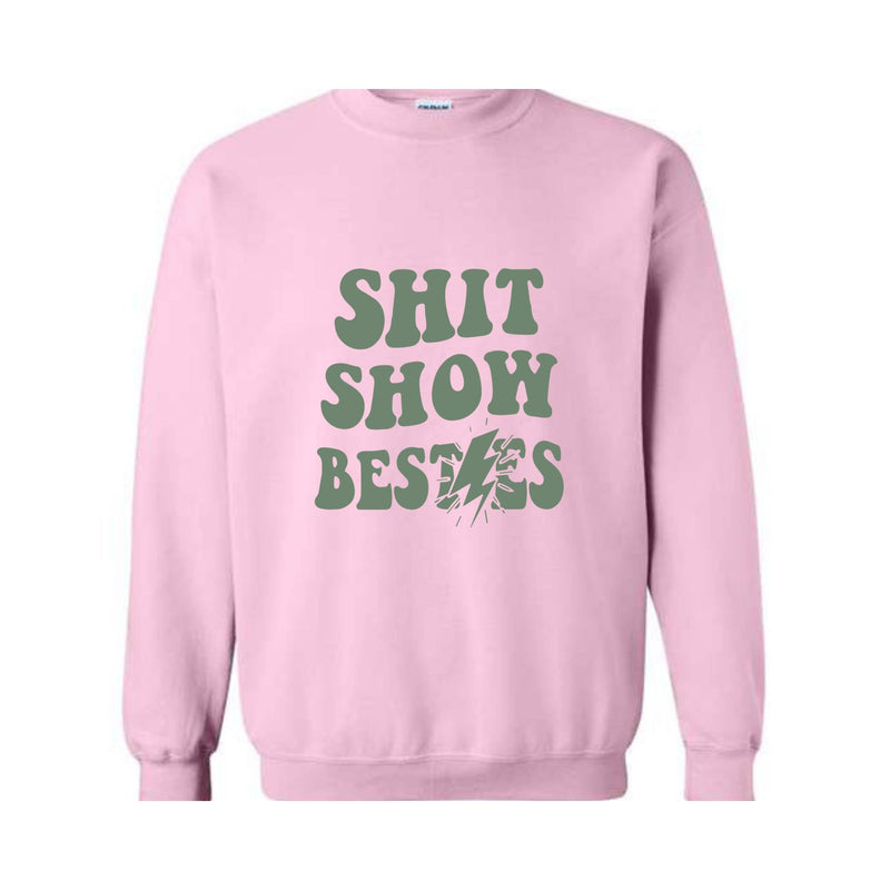 Shit Show Bestie Sweatshirt, Funny Saying Sweatshirt, Bestie Sweater, Matching Sweatshirt, Best Friends Sweater