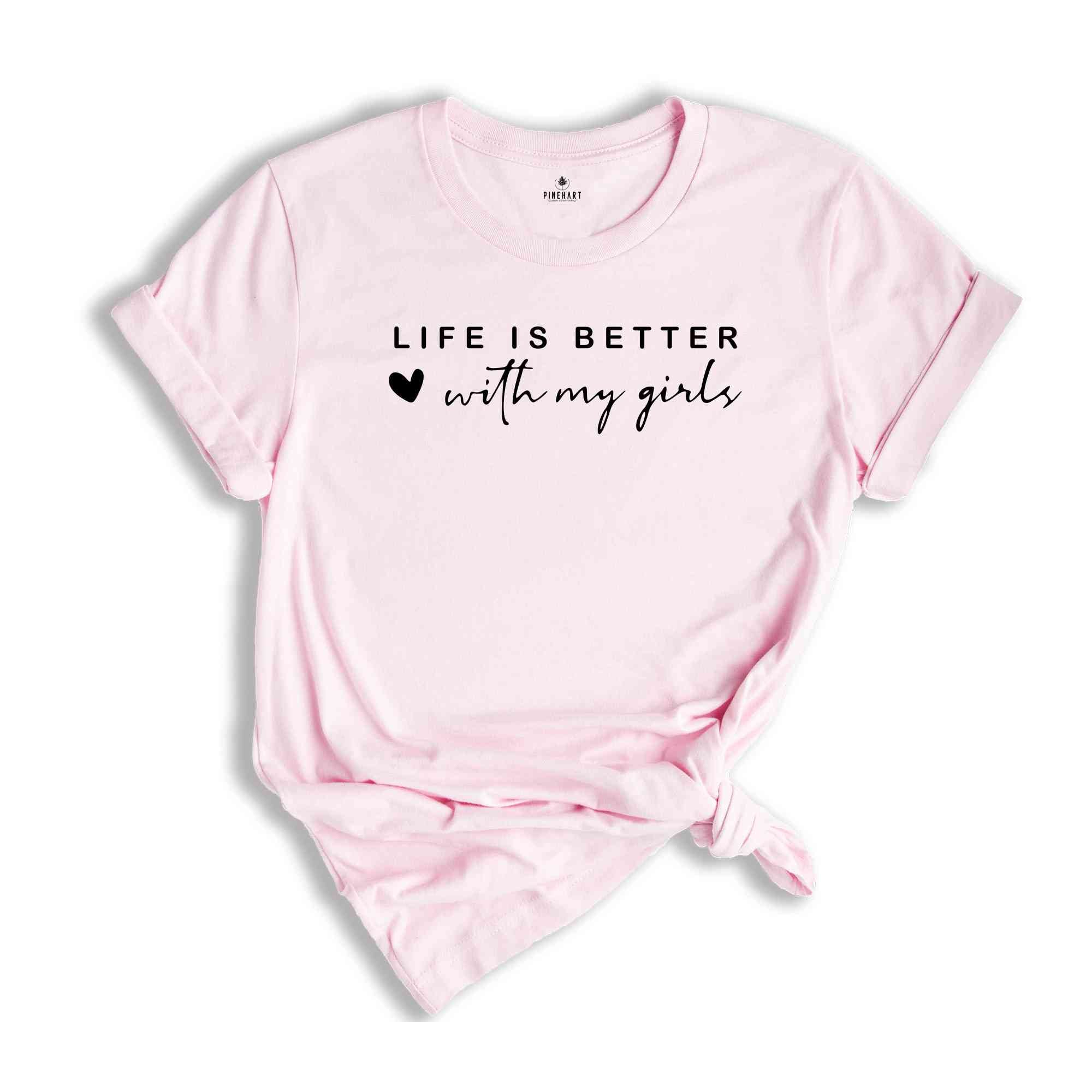 Life Is Better With My Girls Shirt, Girl Mom Shirt, Mom Shirt, Mom Life Shirt, Girl Mom Gift, Mama Shirt