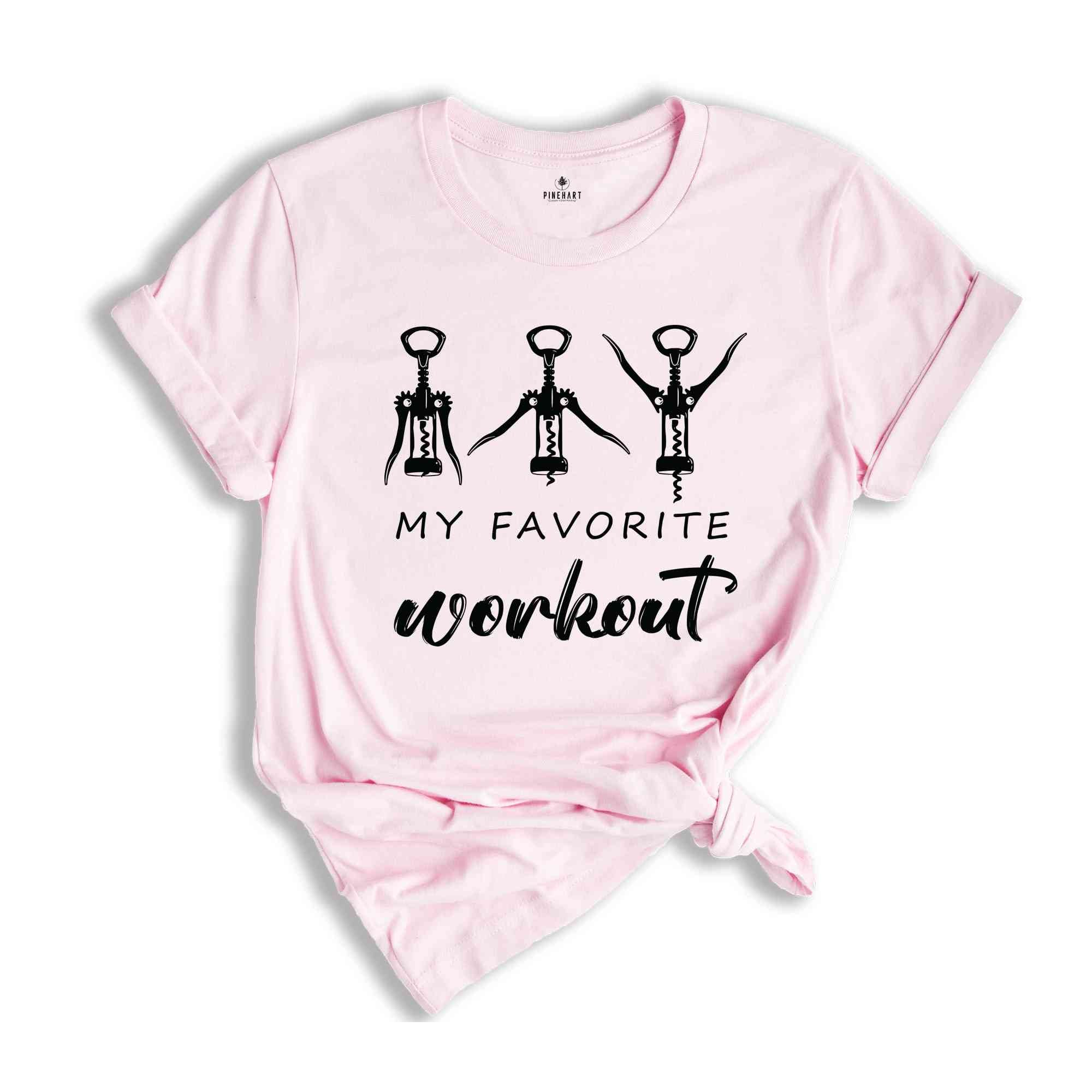 Favorite Workout T-Shirt, Funny Wine Shirt, Cork Screw T-Shirt, Wine Workout Shirt, Funny Corkscrew Tee