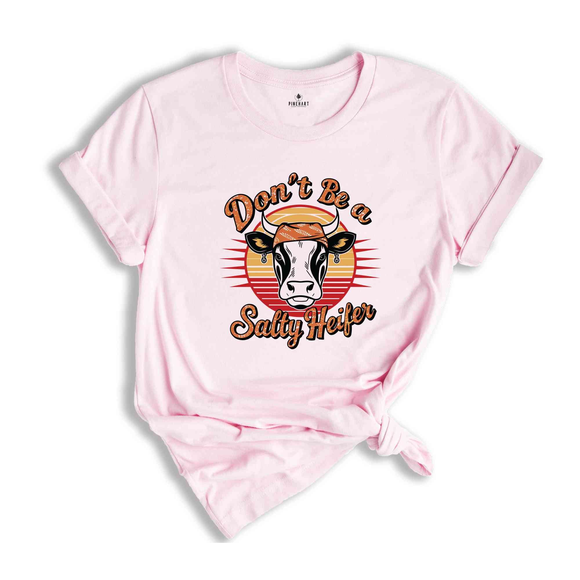 Don't Be A Salty Heifer T-Shirt, Sassy Cow T-Shirt, Retro Sarcastic T-Shirt, Crazy Heifer T-Shirt, Vintage Farm Shirt