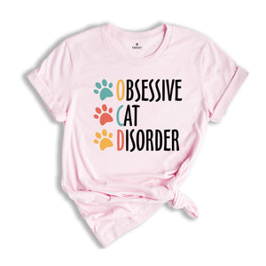 Obsessive Cat Disorder Shirt, Funny Cat Lover Shirt, Obsessed with the Cats T-Shirt, Cat Mama Shirt, Shirt for Cat Lover