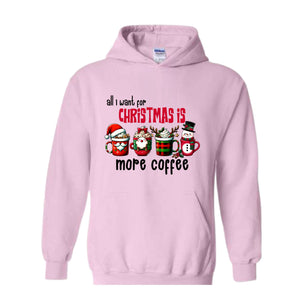 All I Want For Christmas More Coffee Sweatshirt, Christmas Sweatshirt, Santa Claus Sweatshirt, Christmas Coffee Sweatshirt