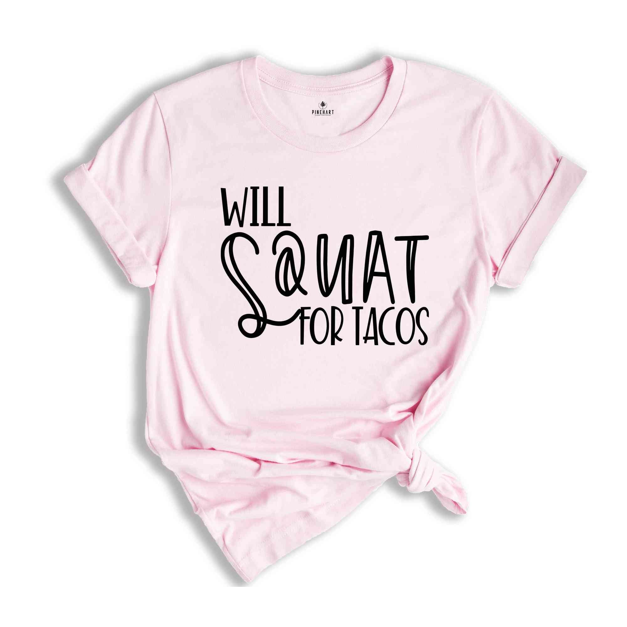 Sassy Shirts, Will Squat for Tacos Shirt, Funny Workout Shirt, Procrastination Shirt, Careless Shirt, Sarcastic Shirt for Women, Taco Lover