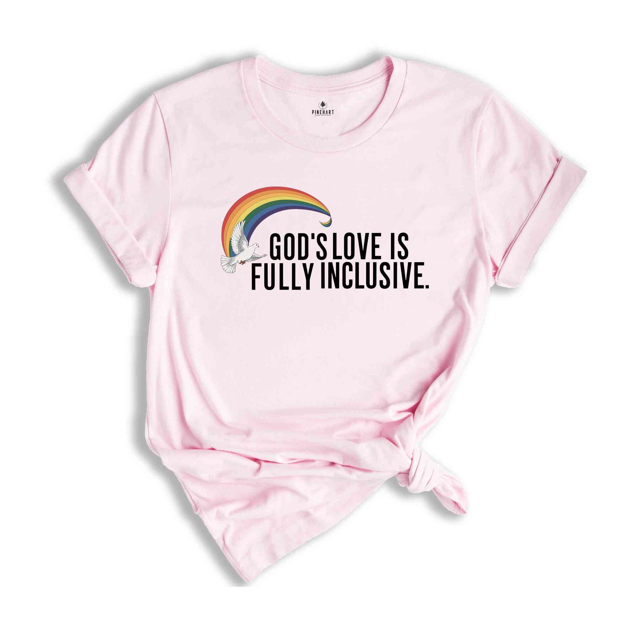 God's Love Is Fully Inclusive LGBT Flag T-Shirt, LGBTQ Tshirt,Pride Inclusion Rainbow Gift,Gay Lesbian Rights Shirt