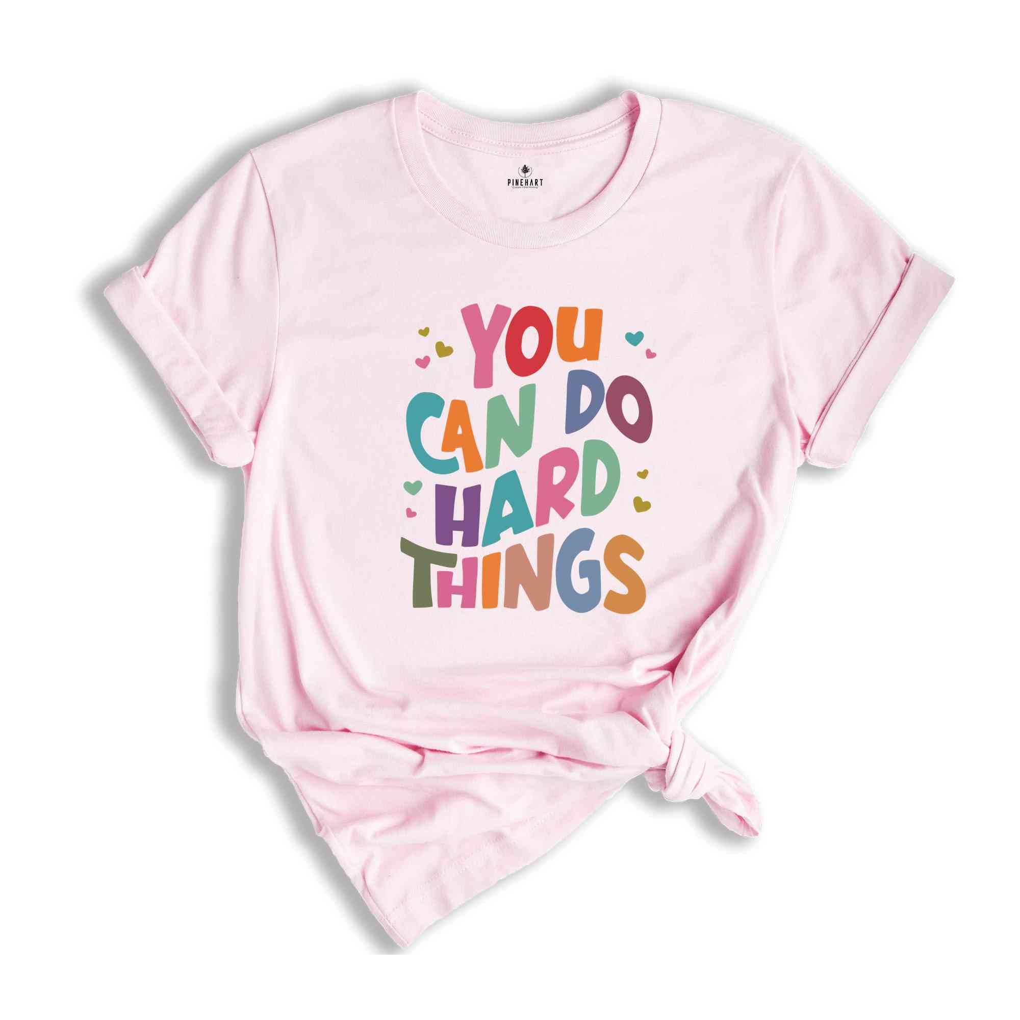 You Can Do Hard Things Shirt, Teacher Life, Special Education Shirt, Gift For Her, School Counselor Shirt, Inspirational Shirt