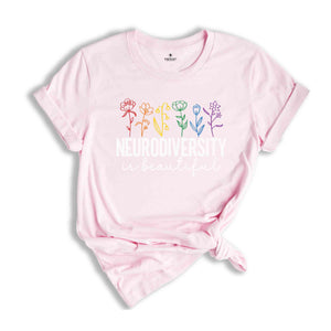 Neurodiversity Is Beautiful Shirt, Autism Awareness Gift, Autism Tee, ABA Shirt, Sped Teacher Tee, Dyslexia Tee, ADHD Shirt, Rainbow Floral