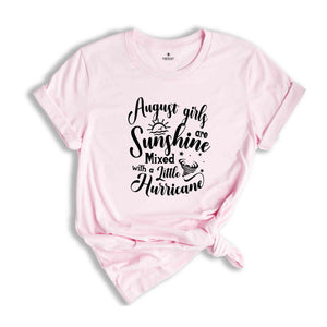 August Girls Are Sunshine Mixed With a Little Hurricane Shirt, August Birthday Shirt, Birthday Shirt, Birthday Gift, Funny Birthday Shirt