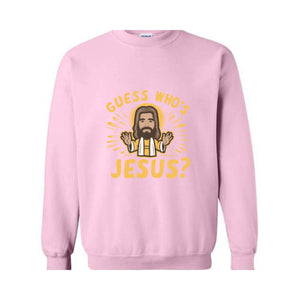 Guess Whos Jesus Sweatshirt, Jesus Lover Sweater, Religious Hoodie, Faith Sweatshirt, Bible Verse Sweater, Christian Sweatshirt