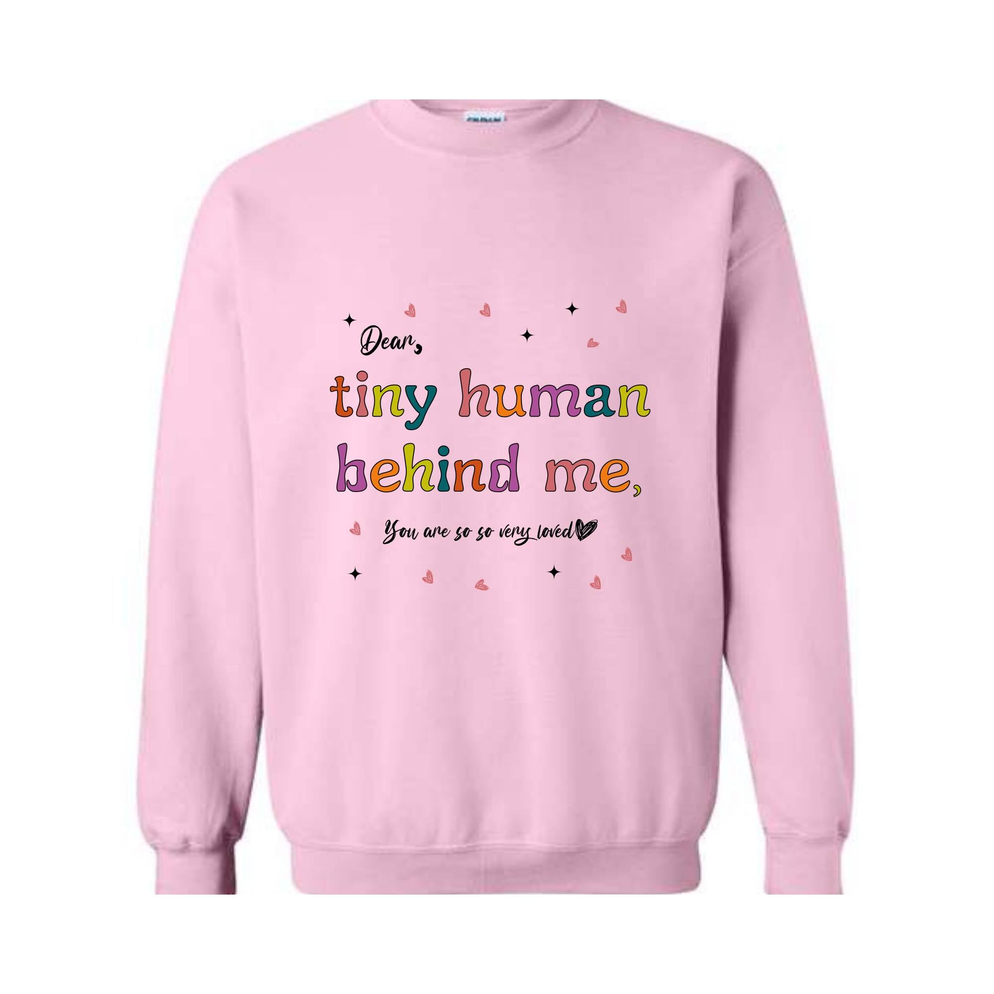 Tiny Human Behind Me You Are So Very Loved Sweatshirt, Teacher Sweatshirt, Cute Teacher , Teacher Appreciation, Teacher Outfit