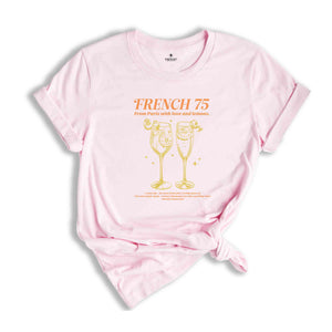 French 75 Shirt, Summer Shirt, Beach Vacation Shirt, Beach Mode Shirt, Summer Vibes Tee, French 75 Lover Shirt, Summer Vibe, Cocktail Shirt