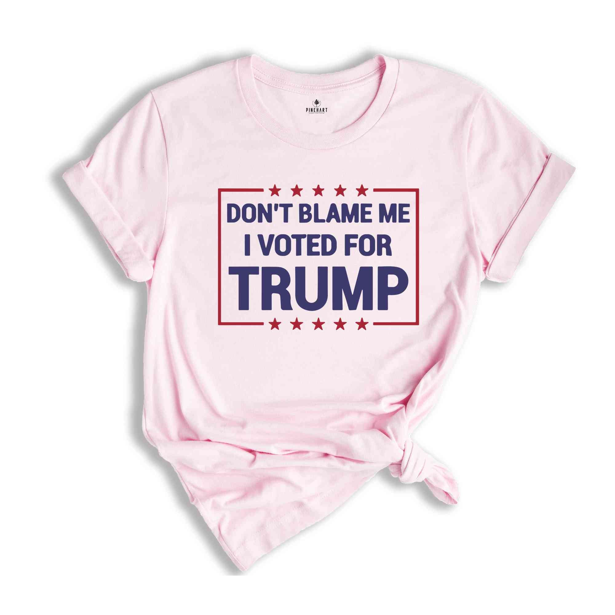 Don’t Blame Me I Voted For Trump Shirt, Trump 2024 Shirt, Trump Shirt, Trump Flag Shirt, Trump 2024, Vote Shirt