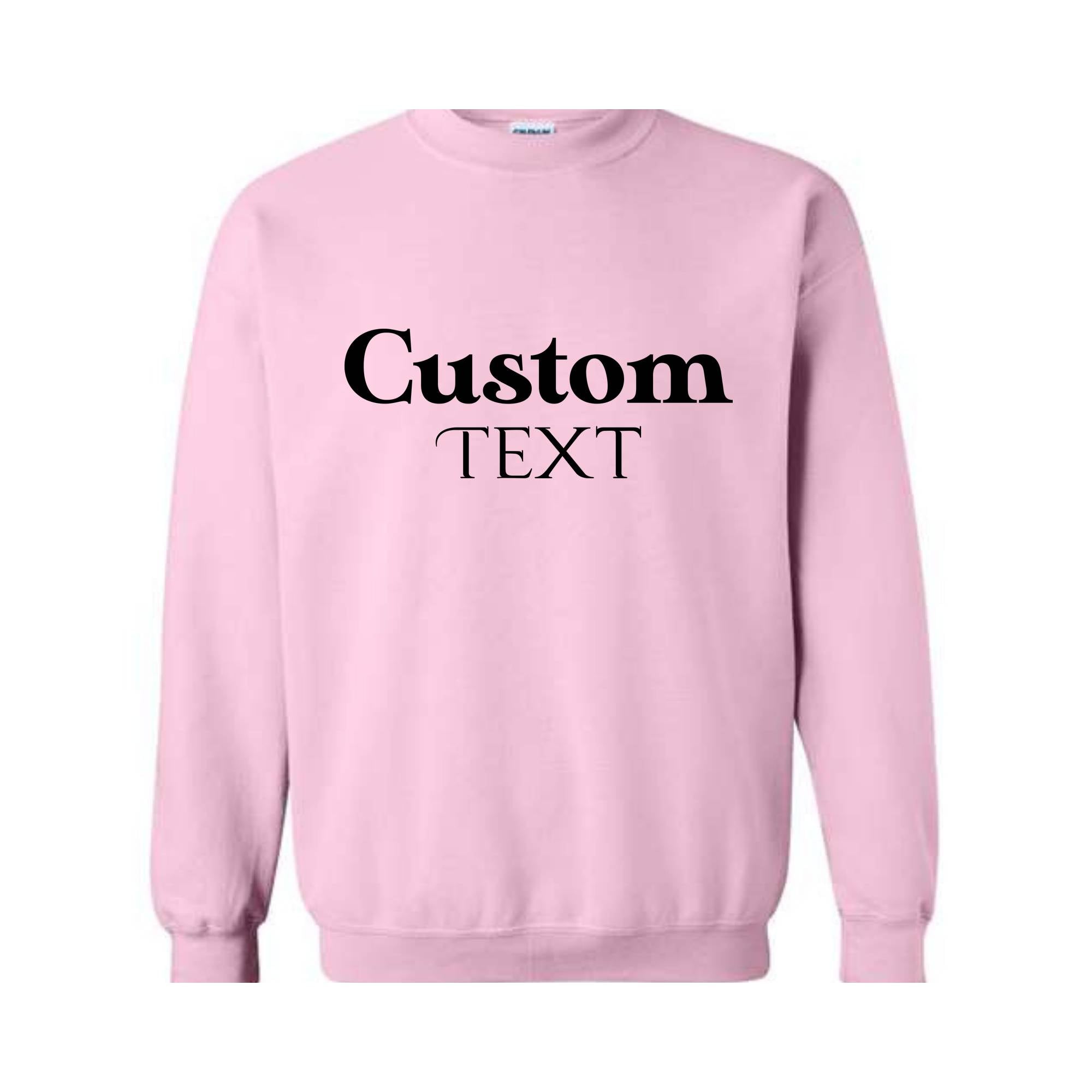 Custom Text Sweatshirt, Custom Text Hoodie, Your Text Here, Custom Quote, Personalized Sweatshirt, Crewneck Sweater, Custom Logo Sweatshirt