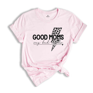 Good Moms Say Bad Words Shirt, Mother's Day Shirt, Cute Mother's Day Shirt, Mama Shirt, Mom Life Shirt, Motherhood Shirt, Funny Mom Shirt