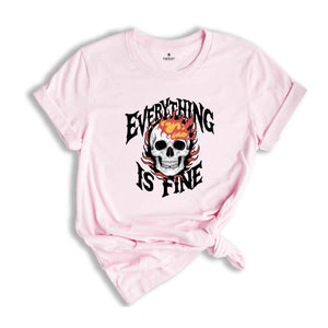 Everything Is Fine Shirt, Fire Skull TShirt, Vintage Skull Shirt, Skull Flame Shirt, Skull Shirt, Skeleton Shirt