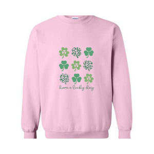 Have A Lucky Day Sweatshirt, Shamrock Sweatshirt, Four Leaf Clovers, Irish Day Sweatshirt, Lucky Sweatshirt, St. Patricks Day Sweatshirt