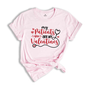 My Patients Are My Valentine Shirt, Nurse Valentines Day Shirt, Cute Nurse Shirt, Cute Nurse Gift, Gift For Girlfriend, Funny Nurse Shirt