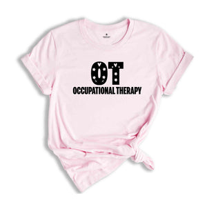 Occupational Therapy Shirt, Occupational Therapist Gift, OT Shirt, Therapy Assistant Shirt, Floral OT Shirt