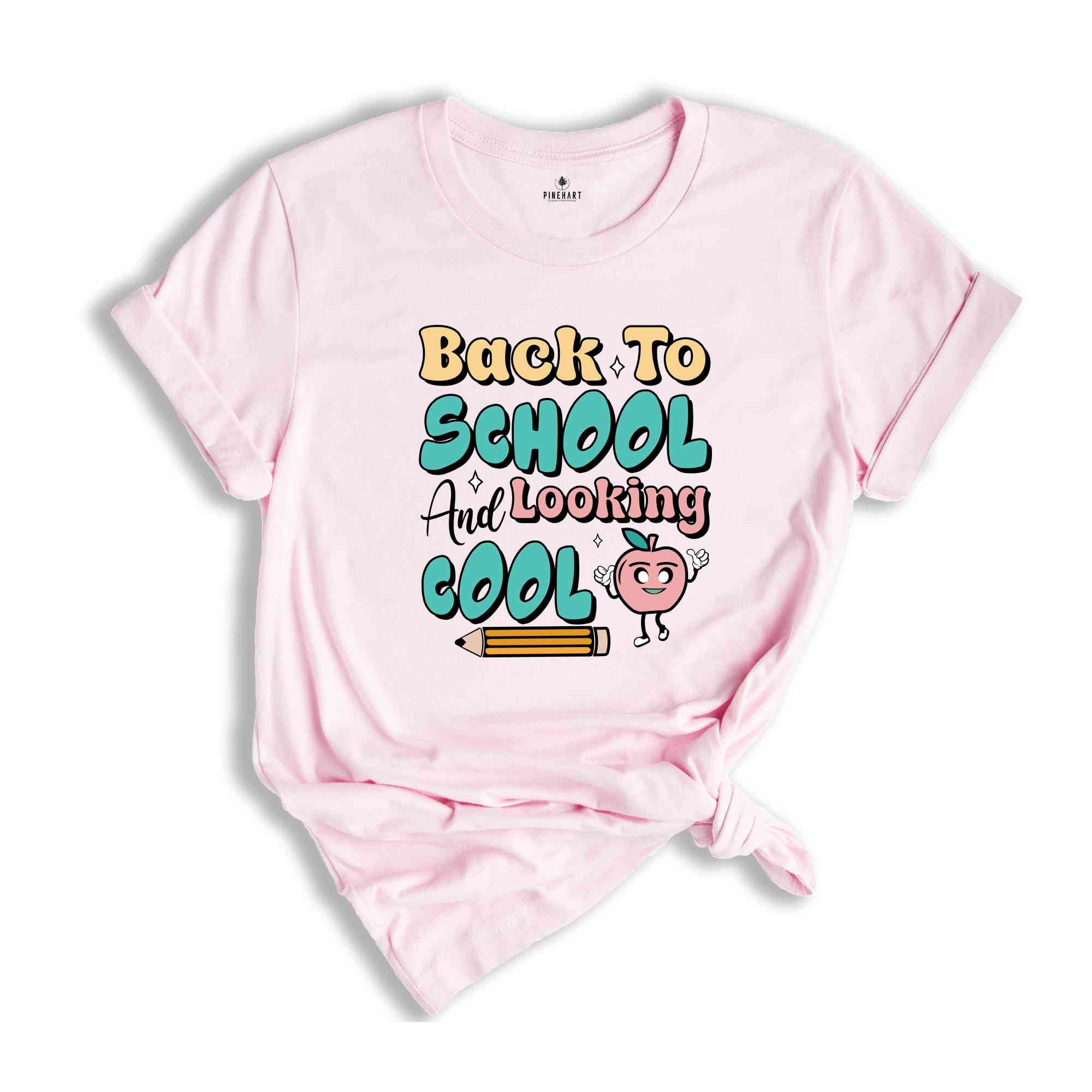 Back to School And Looking Cool Shirt, First Day of School Shirt Teacher Shirts, Teacher Gifts Kindergarten Teacher Shirt