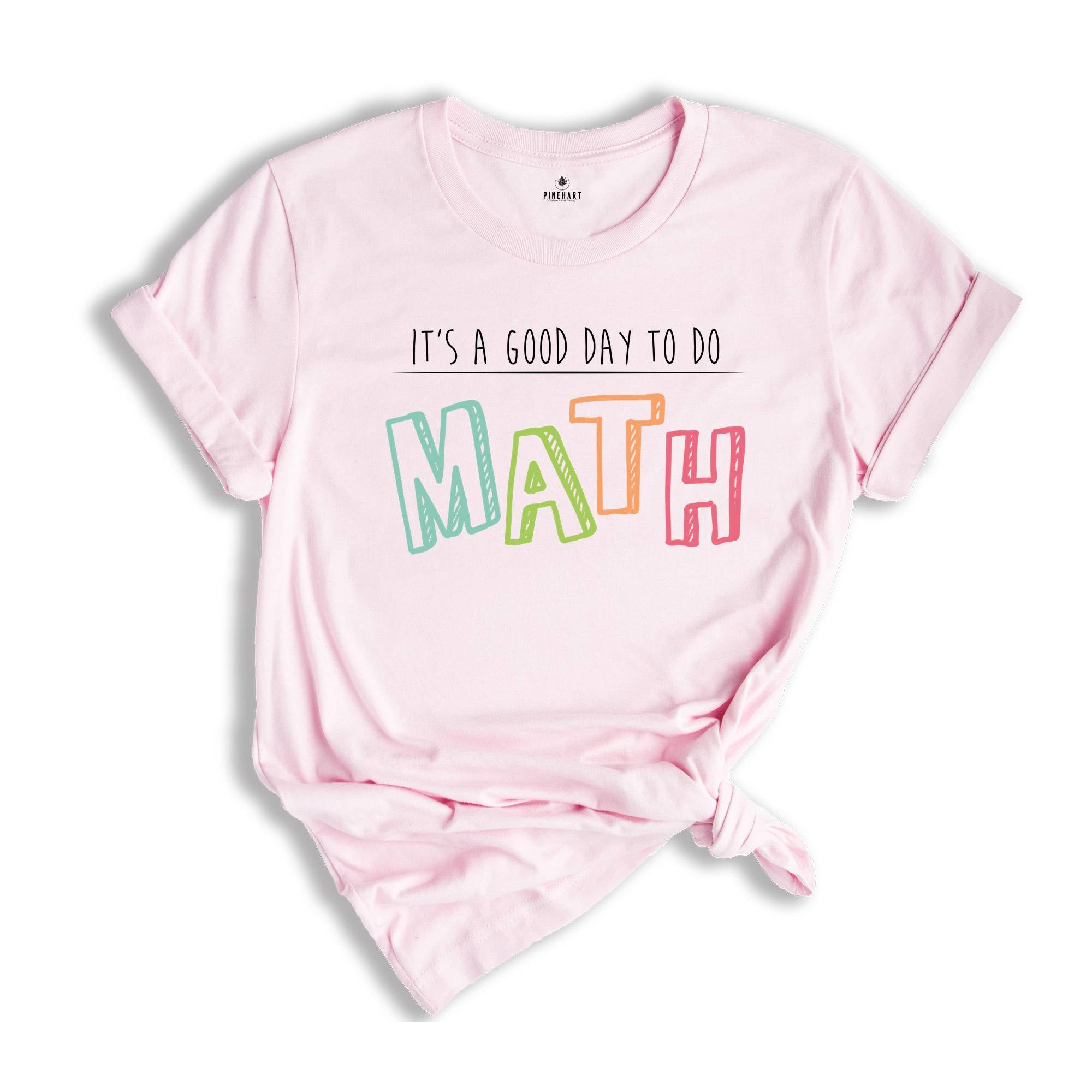 Math Teacher Shirt, Good Day To Do Math T Shirt,Math Lover Tee, Math Teacher Gift, Back To School Gift, Funny Math Shirt, Math Sweatshirt