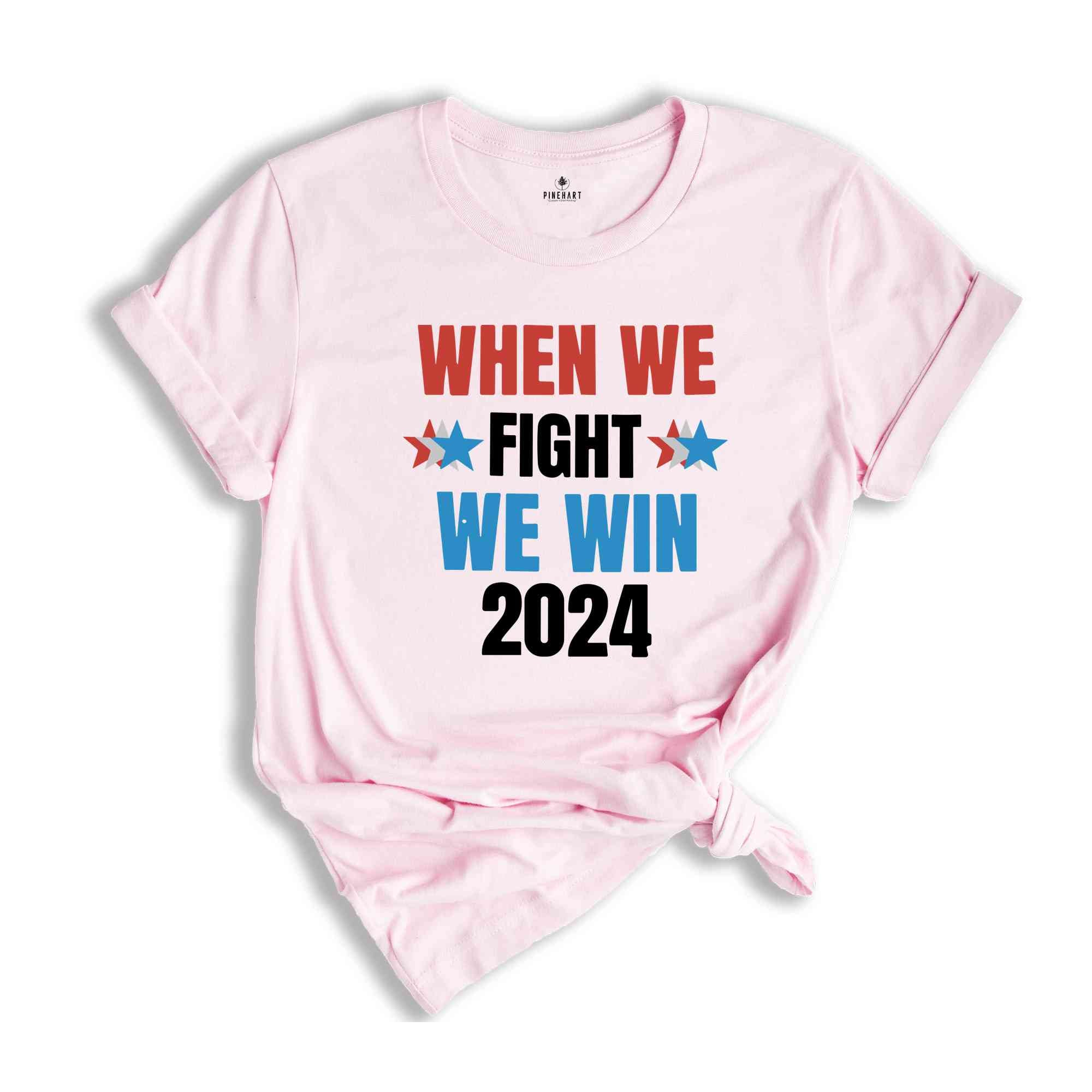 When We Fight We Win 2024 Shirt, Kamala Harris Shirt, Presidential Election Shirt, Democrat Shirt, I'm Speaking Political, Voting Tee