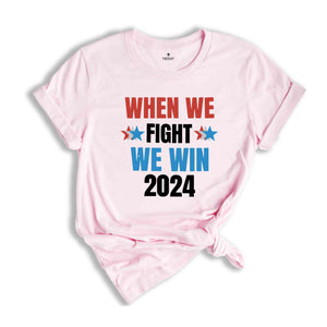 When We Fight We Win 2024 Shirt, Kamala Harris Shirt, Presidential Election Shirt, Democrat Shirt, I'm Speaking Political, Voting Tee