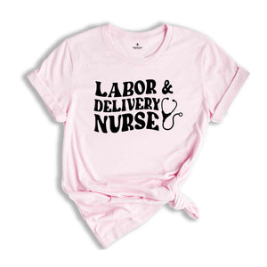 Nurse Life Shirt, Labor Nurse Delivery Shirt, Nurse Gift, Gift For Nurse, Nursing Shirt, Nurse Shirt, Nurse Appreciation, CNA Shirt