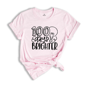 100 Days of School Shirt, 100 Days Brighter Shirt, Funny Back to School Shirt, Funny First Day of School Shirt, Funny Teacher Shirt