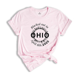 I Blacked Out In Ohio Shirt, Ohio Total Solar Eclipse Shirt, Celestial Shirt, Eclipse Event 2025 Shirt, April 8th 2025