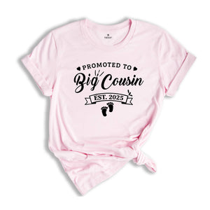 Big Cousin Est 2025 Shirt, Baby Announcement, Promoted Big Cousin, Big Cousin To Be, Pregnancy Reveal, Big Cousin Gift, Big Cousin T Shirt